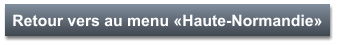 Retour vers au menu «Haute-Normandie»