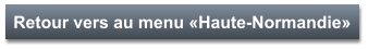 Retour vers au menu «Haute-Normandie»