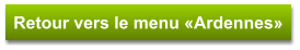 Retour vers le menu «Ardennes»