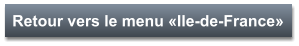 Retour vers le menu «Ile-de-France»