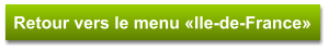 Retour vers le menu «Ile-de-France»