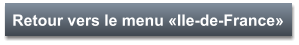 Retour vers le menu «Ile-de-France»