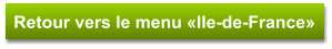 Retour vers le menu «Ile-de-France»