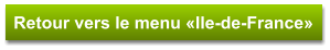 Retour vers le menu «Ile-de-France»