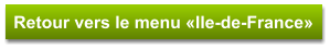 Retour vers le menu «Ile-de-France»