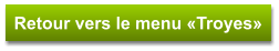 Retour vers le menu «Troyes»