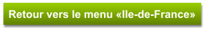 Retour vers le menu «Ile-de-France»