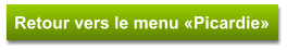 Retour vers le menu «Picardie»