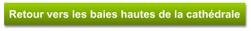 Retour vers les baies hautes de la cathédrale