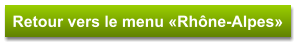 Retour vers le menu «Rhône-Alpes»