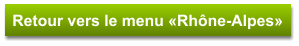 Retour vers le menu «Rhône-Alpes»