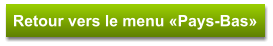 Retour vers le menu «Pays-Bas»